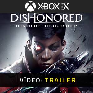 Dishonored Death of the Outsider Trailer de Vídeo