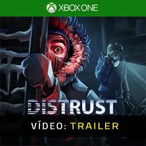 Distrust Xbox One - Trailer de Vídeo