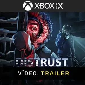 Distrust Xbox Series - Trailer de Vídeo