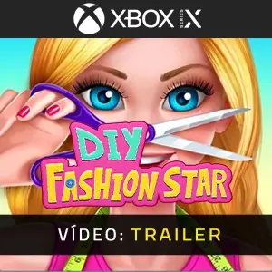 DIY Fashion Star Xbox Series - Trailer de Vídeo