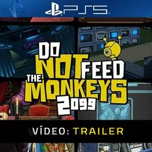 Do Not Feed the Monkeys 2099 PS5 - Atrelado de Vídeo
