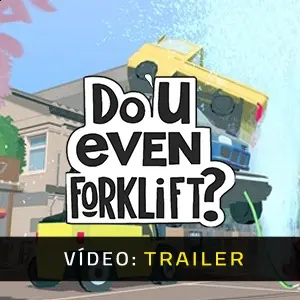 Do You even Forklift? - Trailer de Vídeo