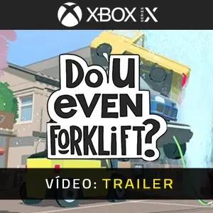 Do You even Forklift? Xbox Series - Trailer de Vídeo