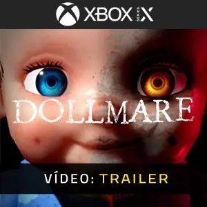 Dollmare Xbox Series - Trailer do Vídeo