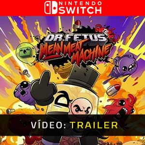Dr. Fetus’ Mean Meat Machine Nintendo Switch- Atrelado de Vídeo
