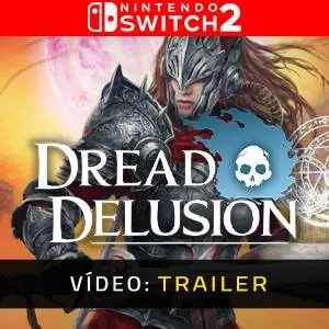 Dread Delusion Nintendo Switch 2 - Atrelado de Vídeo