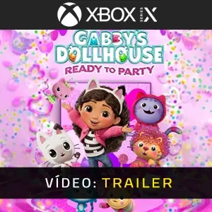 DreamWorks Gabby’s Dollhouse: Ready to Party Xbox Series - Trailer