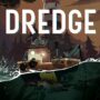 Dredge : Pêcher des trésors dans l’offre du week-end