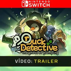 Duck Detective: The Ghost of Glamping Nintendo Switch - Trailer de Vídeo