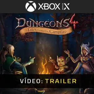 Dungeons 4 - Tales from the Campfire Xbox Series - Trailer de Vídeo