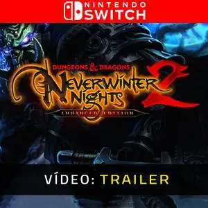 Dungeons & Dragons Neverwinter Nights 2: Enhanced Edition Nintendo Switch - Trailer de Vídeo