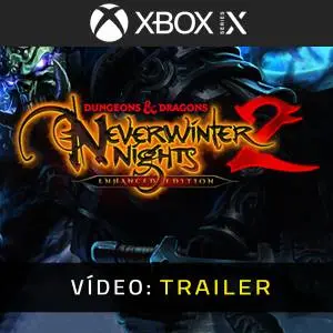 Dungeons & Dragons Neverwinter Nights 2: Enhanced Edition Xbox Series - Trailer de Vídeo