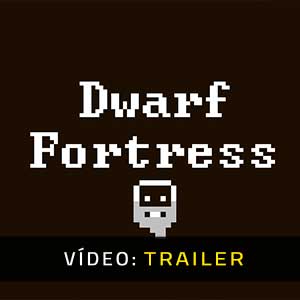 Dwarf Fortress - Atrelado de Vídeo