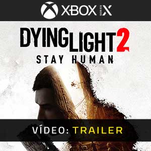 Dying Light 2 Xbox X Atrelado de vídeo
