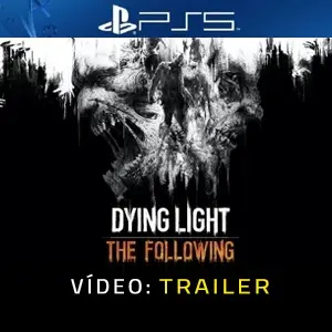 Dying Light The Following PS5 - Trailer