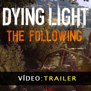 Dying Light The Following Vídeo Trailer