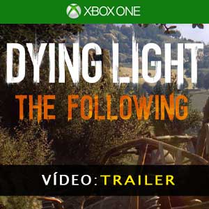 Dying Light The Following Xbox One Vídeo Trailer