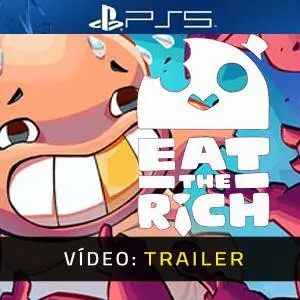 Eat the Rich PS5 - Trailer de Vídeo