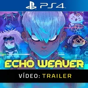 Echo Weaver PS4 - Trailer