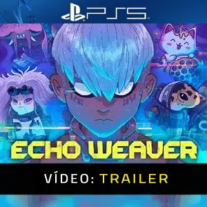 Echo Weaver PS5 - Trailer