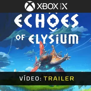 Echoes of Elysium Xbox Series - Trailer