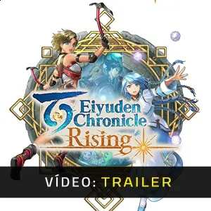 Eiyuden Chronicle Rising - Atrelado de vídeo