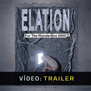 Elation For The Wonder Box 6000 - Trailer
