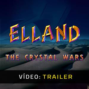 Elland The Crystal Wars - Trailer de Vídeo