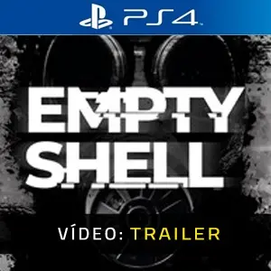 EMPTY SHELL PS4 - Tráiler