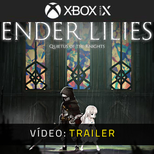 ENDER LILIES Quietus of the Knights - Trailer de vídeo