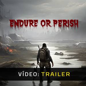 Endure or Perish - Trailer