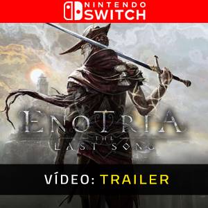 Enotria The Last Song Nintendo Switch- Trailer de Vídeo