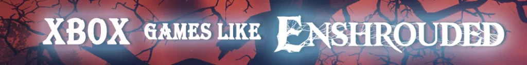 Os Melhores Jogos Como Enshrouded no Xbox