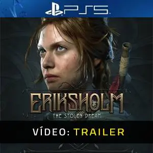 Eriksholm: The Stolen Dream PS5 - Trailer de Vídeo