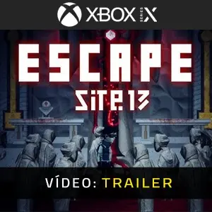 ESCAPE SITE 13 Xbox Series - Trailer do Vídeo