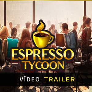 Espresso Tycoon - Atrelado de Vídeo