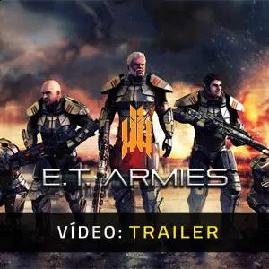 E.T. Armies - Trailer de Vídeo