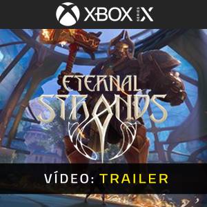 Eternal Strands Xbox Series - Trailer