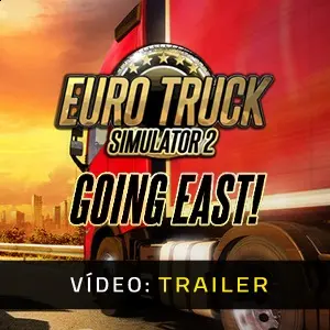 Euro Truck Simulator 2 - Going East! - Trailer de Vídeo