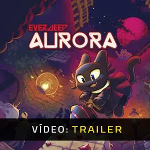 Everdeep Aurora - Video Trailer