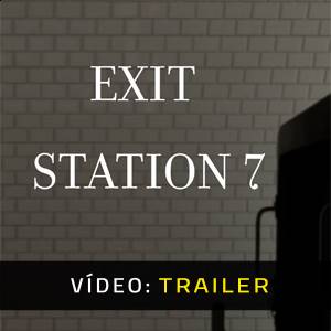 Exit Station 7 - Trailer de Vídeo