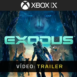 EXODUS Xbox Series - Trailer de Vídeo