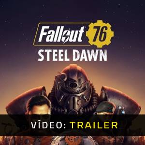 Fallout 76 Steel Dawn - Atrelado de Vídeo