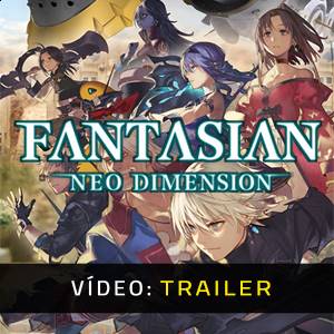 FANTASIAN Neo Dimension Trailer de Vídeo