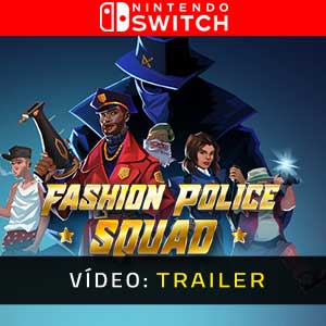 Fashion Police Squad Nintendo Switch- Atrelado de vídeo