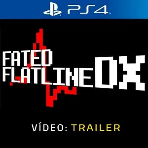 Fated Flatline DX PS4 - Trailer em Vídeo