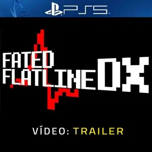 Fated Flatline DX PS5 - Trailer em Vídeo