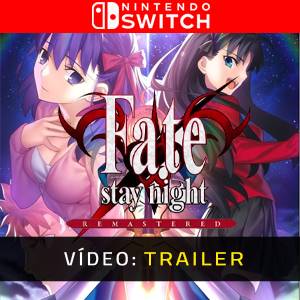 Fate/stay night REMASTERED - Trailer de Vídeo