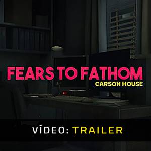 Fears to Fathom Carson House Trailer de Vídeo