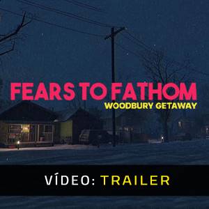 Fears to Fathom Woodbury Getaway Trailer de vídeo